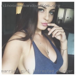 Married girl intrested swinger in masturbatting from California.